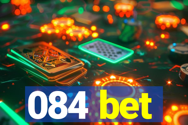 084 bet